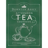 Official Downton Abbey Afternoon Tea Cookbook