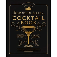 Official Downton Abbey Cocktail Book